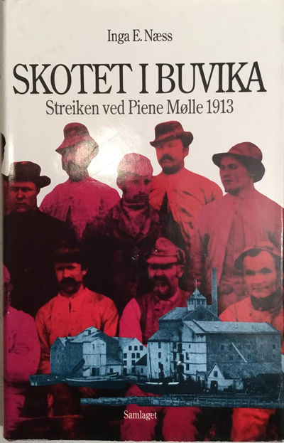 Skotet i Buvika. Streiken ved Piene Mølle 1913