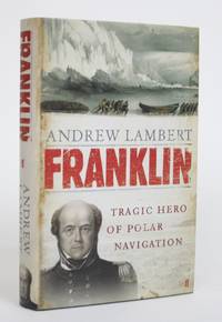 Franklin: Tragic Hero of Polar Navigation