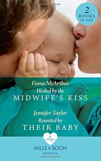 Healed By The Midwife's Kiss: Healed by the Midwife's Kiss (the Midwives of Lighthouse...