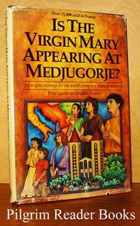 Is the Virgin Mary Appearing at Medjugorje? An urgent message for the  world given in a Marxist country. by Laurentin, Rene and Ljudevit Rupcic - 1984