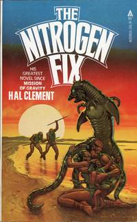 THE NITROGEN FIX by Clement, Hal (pseudonym of Harry Clement Stubbs) - [1980]