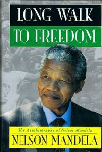 Long Walk to Freedom by Nelson Mandela - Stated First Edition. First Printing - 1994 - from Round Table Books, LLC (SKU: 26785)
