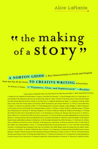 The Making of a Story: A Norton Guide to Creative Writing