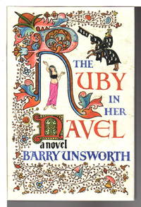 THE RUBY IN HER NAVEL. by Unsworth, Barry - (2006)