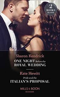 One Night Before The Royal Wedding / Pride And The Italian's Proposal: One Night Before the...