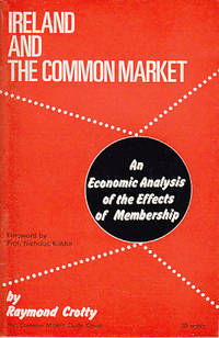 Ireland and the Common Market.  An Economic Analysis of the Effects of Membership