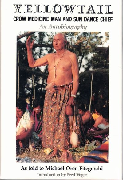 Yellowtail, Crow Medicine Man and Sun Dance Chief: An Autobiography