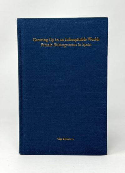Growing Up in an Inhospitable World: Female Bildungsroman in Spain