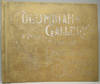 The Columbian Gallery: A Portfolio of Photographs from the World's Fair Including the Chief Palaces, Interiors, Statuary, Architectural and Scenic Groups, Characters, Typical Exhibits, and Marvels of the Midway Plaisance