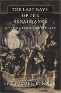image of The Last Days of the Renaissance: & the March to Modernity
