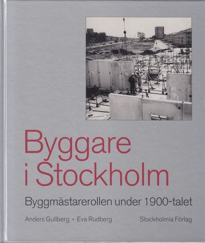 Byggare i Stockholm. Byggmästarerollen under…