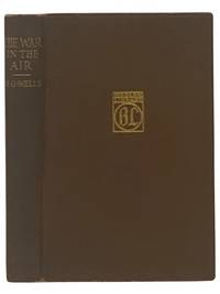 The War in the Air, and Particularly How Mr. Bert Smallways Fared While It Lasted (Modern Library ML 5)