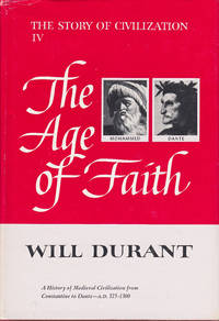 The Age of Faith (The Story of Civilization IV) by Will Durant; Ariel Durant - 1950