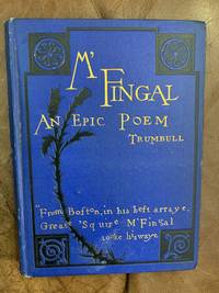 M&#039; Fingal: An Epic Poem With Introduction And Notes By Benson J. Lossing by John Trumbull, Benson J. Lossing - 1881