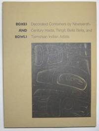 cover of BOXES AND BOWLS: DECORATED CONTAINERS BY NINETEENTH-CENTURY HAIDA, TLINGIT, BELLA BELLA, AND TSIMSHIAN INDIAN ARTISTS