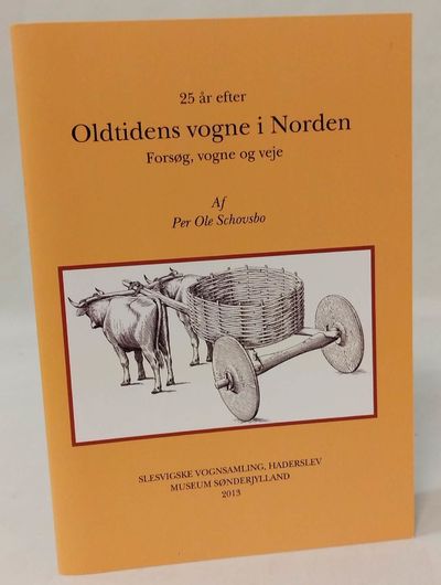 25 år efter - Oldtidens vogne i norden - forsøg,…