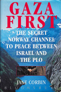 Gaza First - The secret Norway Channel to Peace Between Isreal and the PLO.