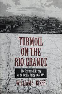 Turmoil on the Rio Grande: History of the Mesilla Valley, 1846-1865
