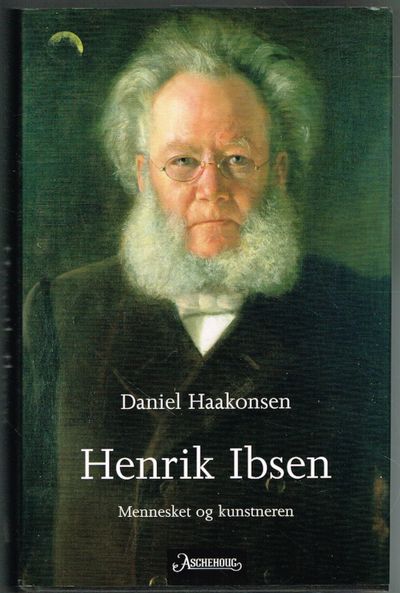Henrik Ibsen. Mennesket og kunstneren.