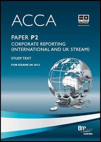 ACCA P2 Corporate Reporting International & UK: Study Text
