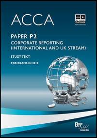 ACCA - P2 Corporate Reporting (International &amp; UK): Study Text by BPP Learning Media Ltd