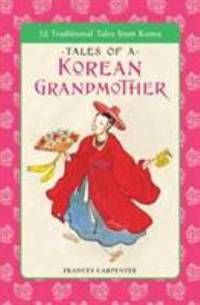 Tales of a Korean Grandmother: 32 Traditional Tales from Korea (Tut Books. L) by Carpenter, Frances - 1989