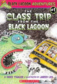 The Class Trip from the Black Lagoon (Black Lagoon Adventures, No. 1) by Mike Thaler - Paperback - 2004-07-01 - from Kayleighbug Books (SKU: 029756)