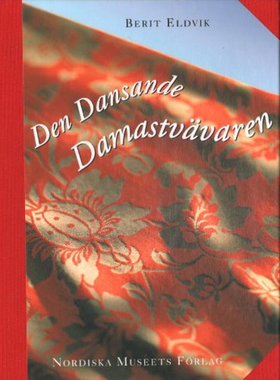 DEN DANSANDE DAMASTVÄVAREN.
