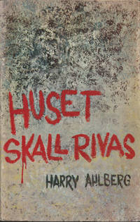 HUSET SKALL RIVAS.