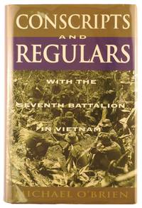 Conscripts and Regulars. With the Seventh Battalion in Vietnam