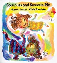 Sourpuss and Sweetie Pie de Norton Juster - 2008