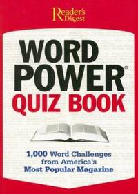 Word Power Quiz Book : 1,000 Word Challenges from America&#039;s Most Popular Magazine by Reader's Digest Editors; Michele Italiano-Perla - 2007