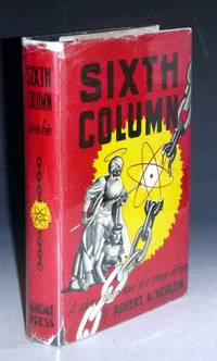 Sixth Column; a Science Fiction Novel of a Strange Intrigue by Heinlein, Robert A