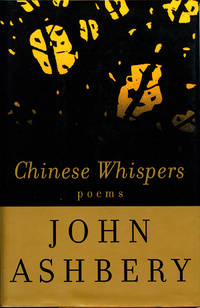 Chinese Whispers by John Ashbery - First printing - 2002 - from Passages Bookshop (SKU: 3856)