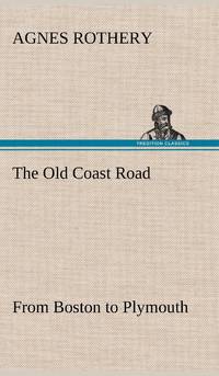 The Old Coast Road From Boston to Plymouth