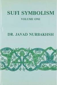 Sufi Symbolism: The Nurbakhsh Encyclopedia of Sufi Terminology, Vol. I: Parts of the Beloved&#039;s Body; and Wine, Music, Audition and Convivial Gatherings by Dr. Javad Nurbakhsh - 1986-05-03