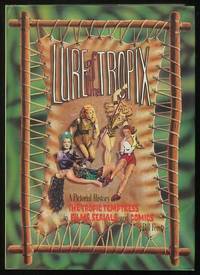 Lure of the Tropix: A Pictorial History of the Jungle Heroine, Jungle Queens, White Goddesses, Harem Girls and Huntresses