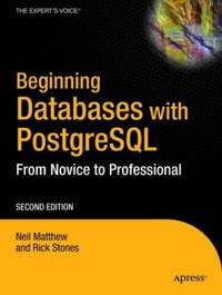Beginning Databases with PostgreSQL: From Novice to Professional