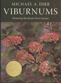 Viburnums: Flowering Shrubs for Every Season by Dirr, Michael A (Text and photos by) - 2007