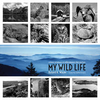 My Wild Life: A Memoir of Adventures within America�s National Parks