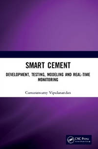 Smart Cement: Development, Testing, Modeling and Real-Time Monitoring