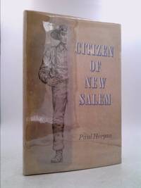 Citizen of New Salem by Paul Horgan - 1961