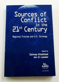 Sources of Conflict in the 21st Century Regional Futures and U.S. Strategy