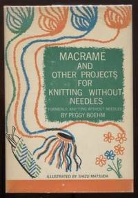 Macrame and Other Projects for Knitting Without Needles