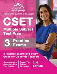 CSET Multiple Subject Test Prep: 3 Practice Exams and Study Guide for California Teachers [2nd...