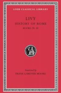 Livy: History of Rome, Volume VIII, Books 28-30 (Loeb Classical Library No. 381) by Livy - 2005-08-01