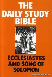 THE DAILY STUDY BIBLE: ECCLESIASTES AND THE SONG OF SONGS