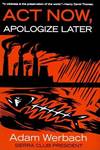 Act Now, Apologize Later