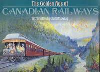 THE GOLDEN AGE OF CANADIAN RAILWAYS