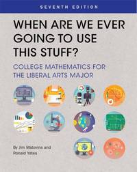 When Are We Ever Going to Use This Stuff? : Seventh Edition